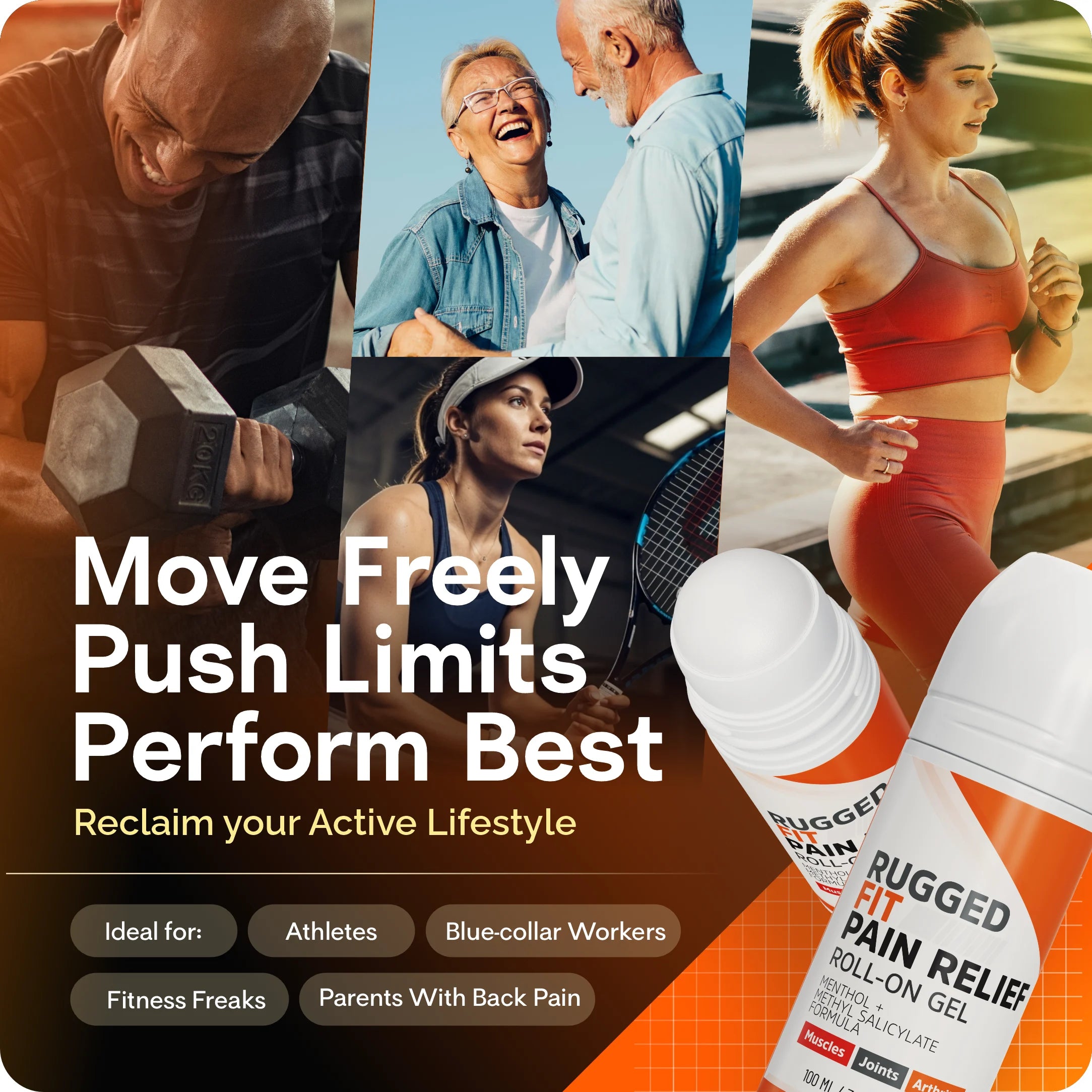 Promotional image for Rugged Fit Pain Relief Roll-on Gel.
Max Strength Menthol 2% + Methyl Salicylate 10% with Arnica, Calendula & Horse Chestnut.Non Greasy, Fast-Absorbing Muscle & Joint Therapy
Arthritis, backaches, strains, sprains, bruises, sore muscles, and sports-related injuries, etc.